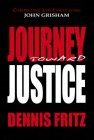 Journey Toward Justice by Dennis Fritz
