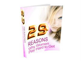 29 Reasons Why Women Play Hard To Get