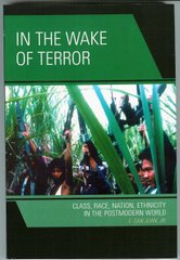 IN THE WAKE OF TERROR: Class, Race, Nation, Ethnicity in the Postmodern World