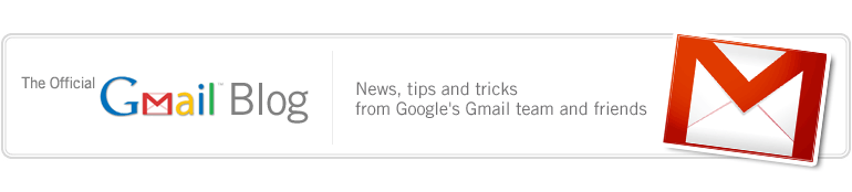 Google Gmail blog - News, Tips and Tricks from Google&quot;s Gmail Team