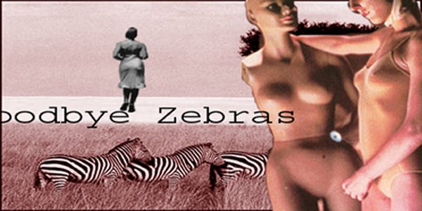 Goodbye Zebras