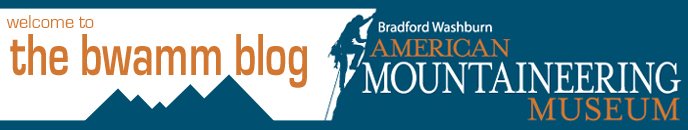 The Blog of the Bradford Washburn American Mountaineering Museum