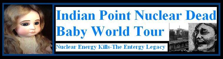 Entergy's Indian Point Dead Baby World Tour